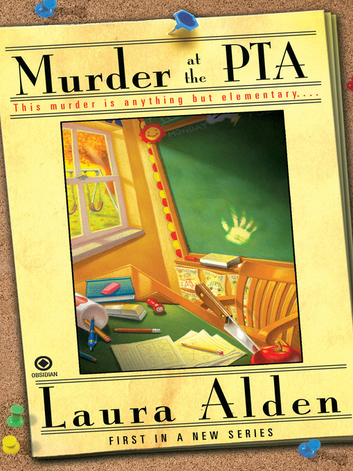 Title details for Murder at the PTA by Laura Alden - Available